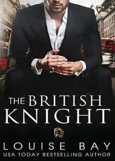 The British Knight, Paperback/Louise Bay