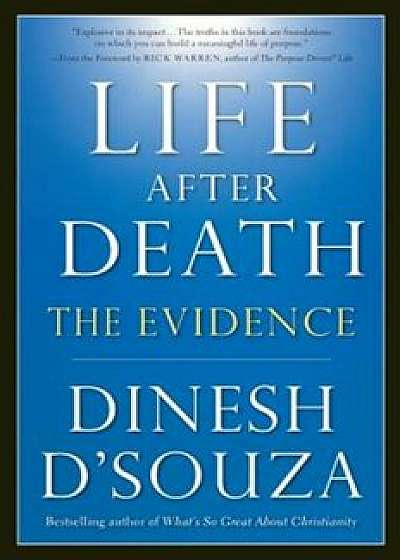 Life After Death: The Evidence, Paperback/Dinesh D'Souza