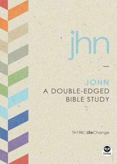 John: A Double-Edged Bible Study, Paperback/The Navigators
