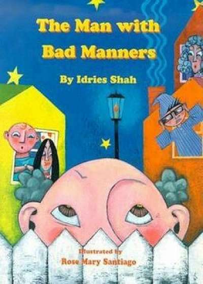 The Man with Bad Manners, Hardcover/Idries Shah