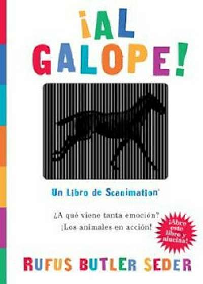 Al Galope!: Un Libro de Scanimation, Hardcover/Rufus Butler Seder