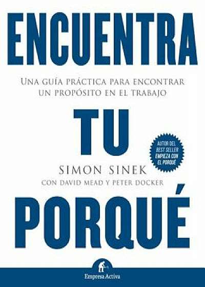 Encuentra Tu Porque, Paperback/Simon Sinek