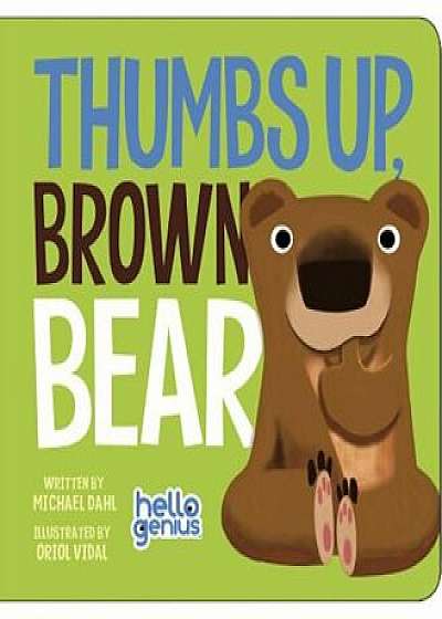 Thumbs Up, Brown Bear, Hardcover/Michael Dahl