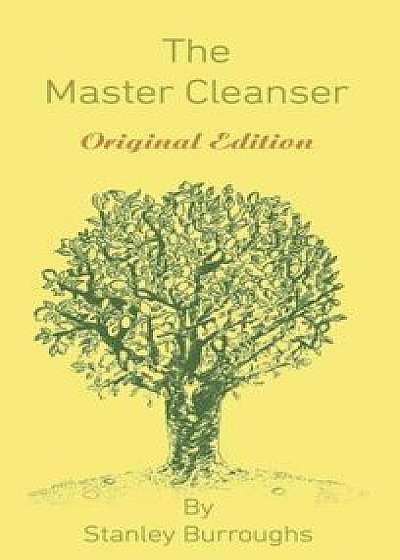 The Master Cleanser: With Special Needs and Problems, Hardcover/Stanley Burroughs