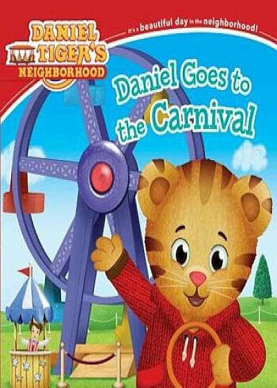 Daniel Goes to the Carnival, Paperback/Angela C. Santomero