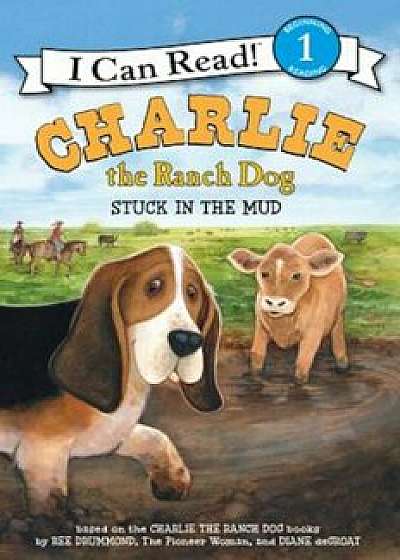 Charlie the Ranch Dog: Stuck in the Mud, Paperback/Ree Drummond