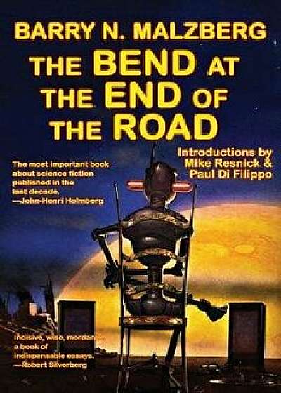 The Bend at the End of the Road, Paperback/Barry N. Malzberg