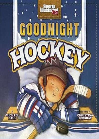 Goodnight Hockey, Hardcover/Michael Dahl