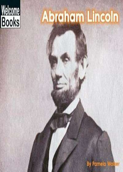 Abraham Lincoln, Paperback/Pamela Walker