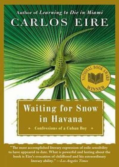 Waiting for Snow in Havana: Confessions of a Cuban Boy, Paperback/Carlos Eire