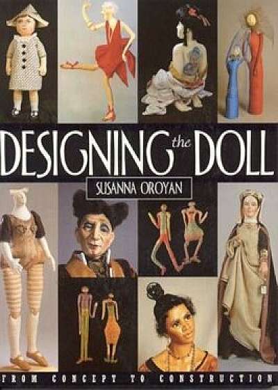 Designing the Doll - Print on Demand Edition, Paperback/Susanna Oroyan
