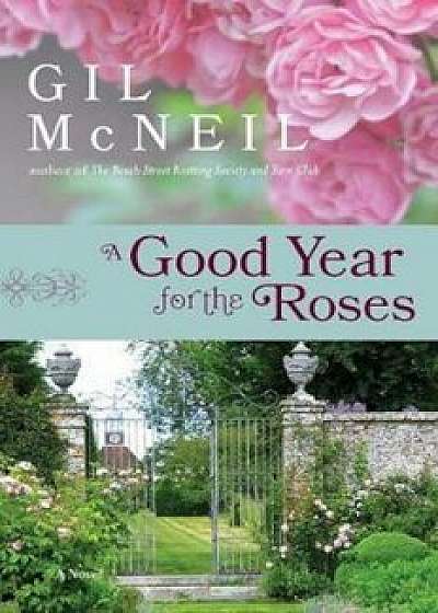 A Good Year for the Roses, Paperback/Gil McNeil