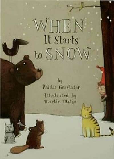 When It Starts to Snow, Paperback/Phillis Gershator