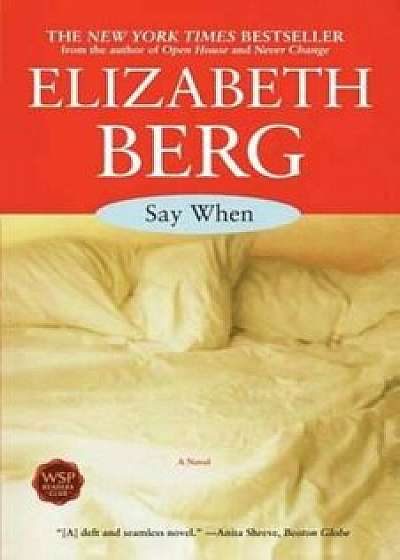 Say When, Paperback/Elizabeth Berg