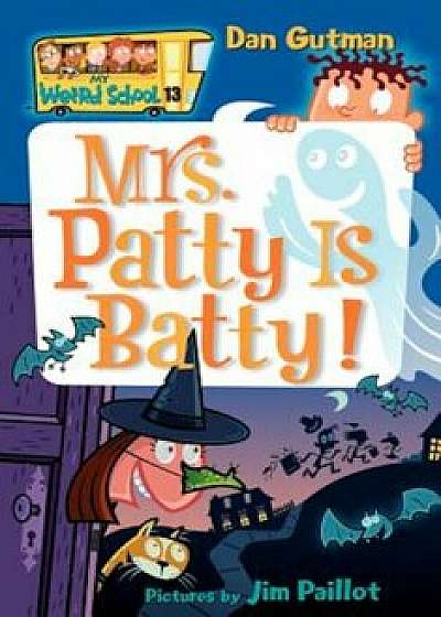 Mrs. Patty Is Batty!, Paperback/Dan Gutman