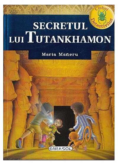 Clubul detectivilor. Secretul lui Tutankhamon