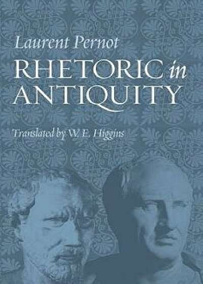 Rhetoric in Antiquity, Paperback/Laurent Pernot