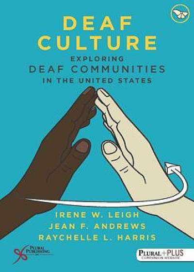 Deaf Culture: Exploring Deaf Communities in the United States, Paperback/Irene Leigh
