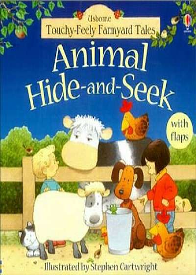 Touchy-Feely Farmyard Tales Animal Hide-and-Seek, Hardcover/Stephen Cartwright