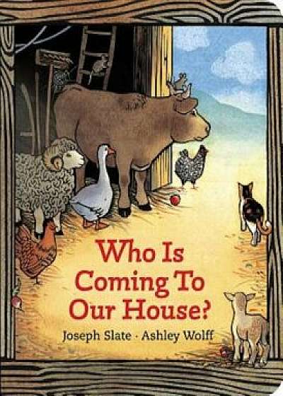 Who Is Coming to Our House', Hardcover/Joseph Slate