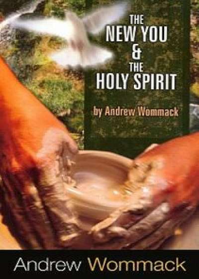 The New You & the Holy Spirit, Paperback/Andrew Wommack