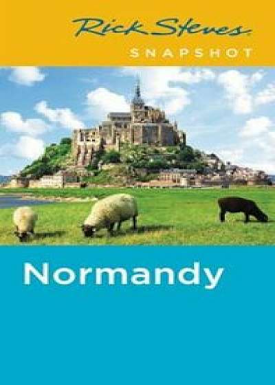 Rick Steves Snapshot Normandy, Paperback/Rick Steves