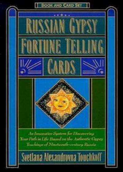 Russian Gypsy Fortune Telling Cards, Hardcover/Svetlana A. Touchkoff