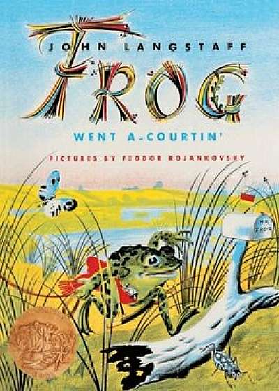 Frog Went A-Courtin', Hardcover/John Langstaff