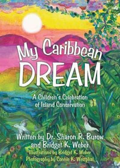 My Caribbean Dream, Paperback/Dr Sharon R. Burow