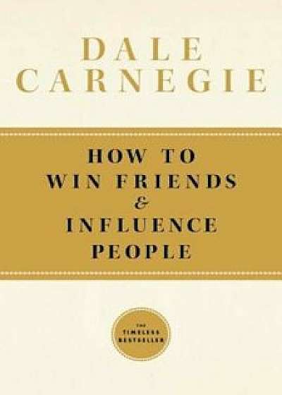 How to Win Friends and Influence People, Hardcover/Dale Carnegie