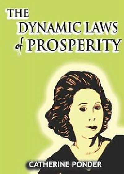 The Dynamic Laws of Prosperity, Paperback/Catherine Ponder