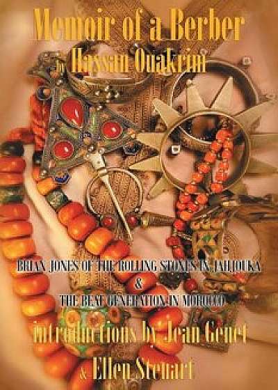 Memoir of a Berber: Brian Jones of the Rolling Stones in Jahjouka, the Beat Generation in Morrocco, Paperback/Hassan Ouakrim