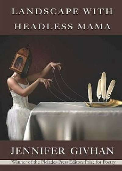 Landscape with Headless Mama: Poems, Paperback/Jennifer Givhan