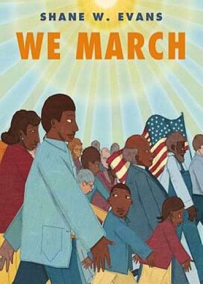 We March, Hardcover/Shane W. Evans