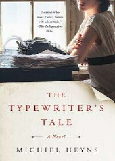 The Typewriter's Tale, Hardcover/Michiel Heyns