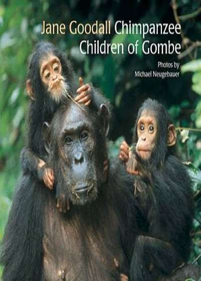 Chimpanzee Children of Gombe, Hardcover/Jane Phd Goodall