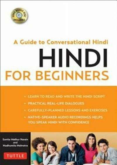 Hindi for Beginners: A Guide to Conversational Hindi (Audio Disc Included) 'With CDROM', Paperback/Sunita Narain