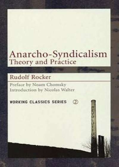 Anarcho-Syndicalism: Theory and Practice, Paperback/Rudolf Rocker