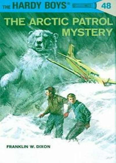 The Arctic Patrol Mystery, Hardcover/Franklin W. Dixon