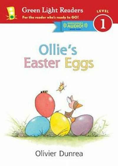 Ollie's Easter Eggs (Reader), Paperback/Olivier Dunrea