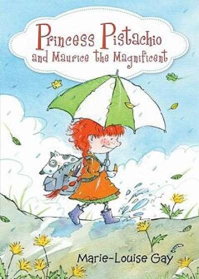 Princess Pistachio and Maurice the Magnificent, Hardcover/Marie-Louise Gay