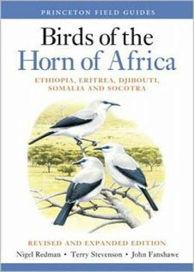 Birds of the Horn of Africa: Ethiopia, Eritrea, Djibouti, Somalia, and Socotra, Paperback/Nigel Redman