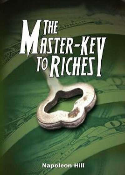 The Master-Key to Riches, Hardcover/Napoleon Hill