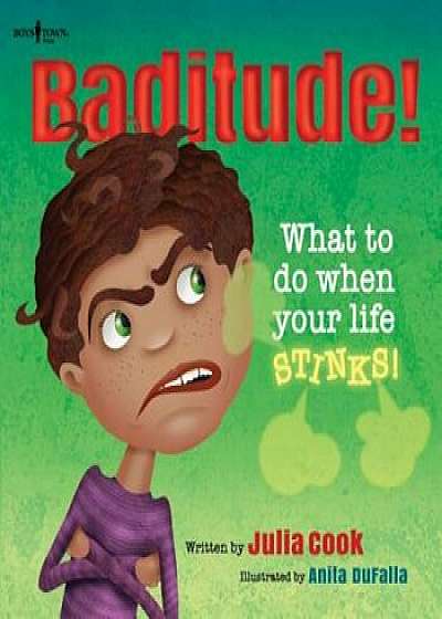 Baditude! What to Do When Life Stinks!, Paperback/Julia Cook
