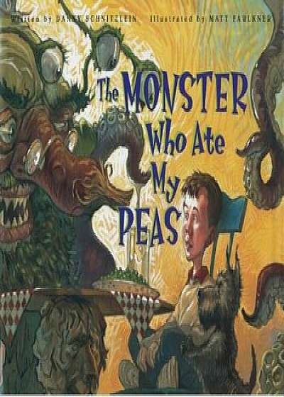 The Monster Who Ate My Peas, Paperback/Danny Schnitzlein