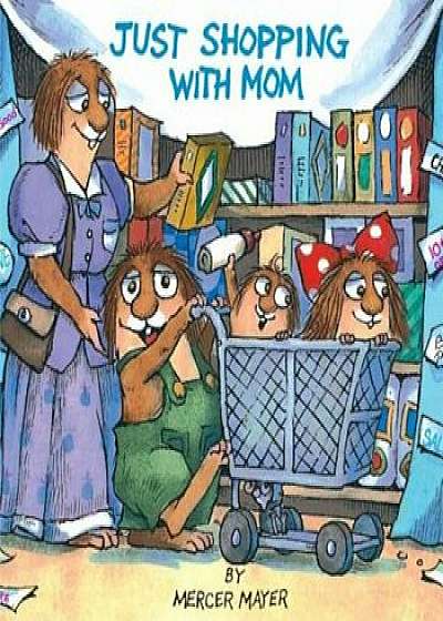 Coperta cărții Just Shopping with Mom (Little Critter), Paperback/Mercer Mayer