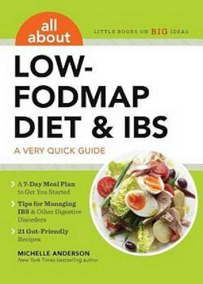 All about Low-Fodmap Diet & Ibs: A Very Quick Guide, Paperback/Michelle Anderson