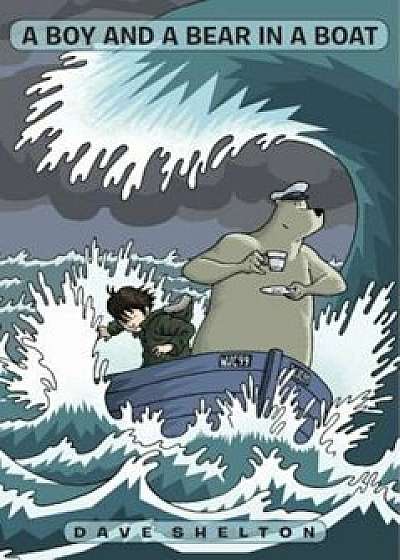 A Boy and a Bear in a Boat, Paperback/Dave Shelton
