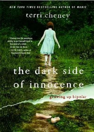 The Dark Side of Innocence: Growing Up Bipolar, Paperback/Terri Cheney