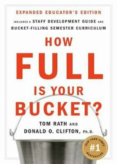 How Full Is Your Bucket': Positive Strategies for Work and Life, Hardcover/Tom Rath